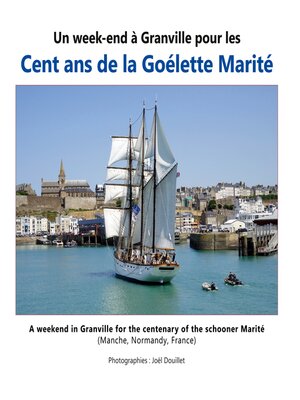 cover image of Un week-end à Granville pour les cent ans de la goélette Marité